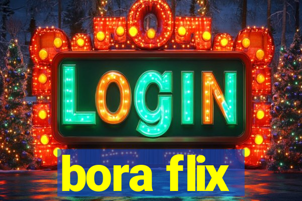 bora flix